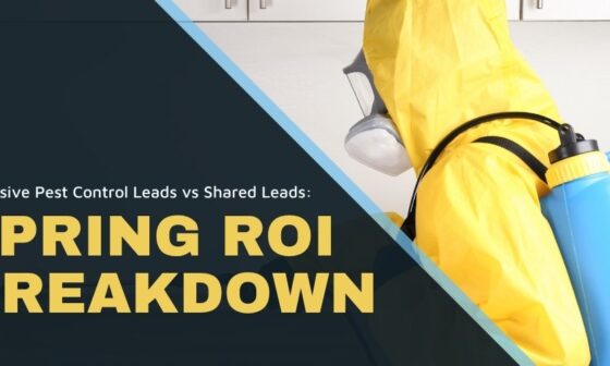 Exclusive Pest Control Leads vs Shared Leads Spring ROI Breakdown